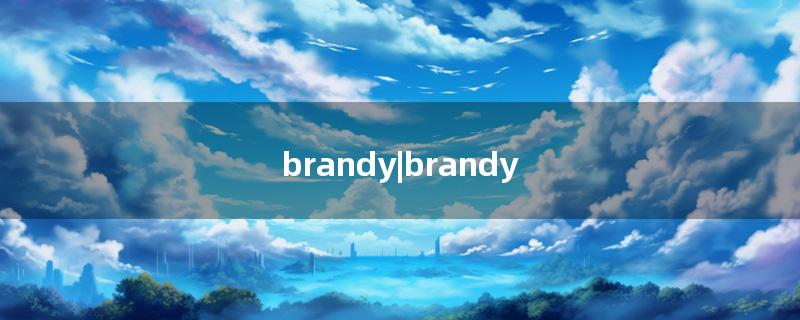 brandy|brandy